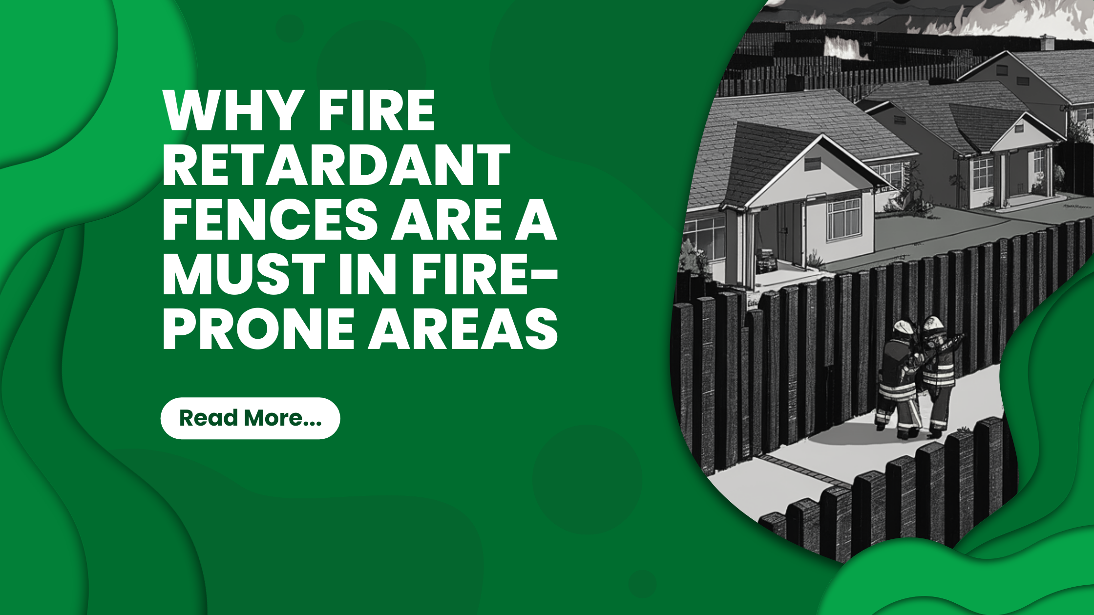 Insurance and fire-safe fencing