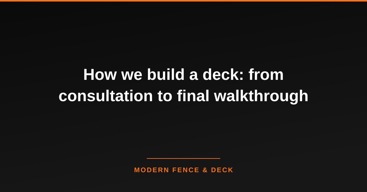 How we build a deck: from consultation to final walkthrough