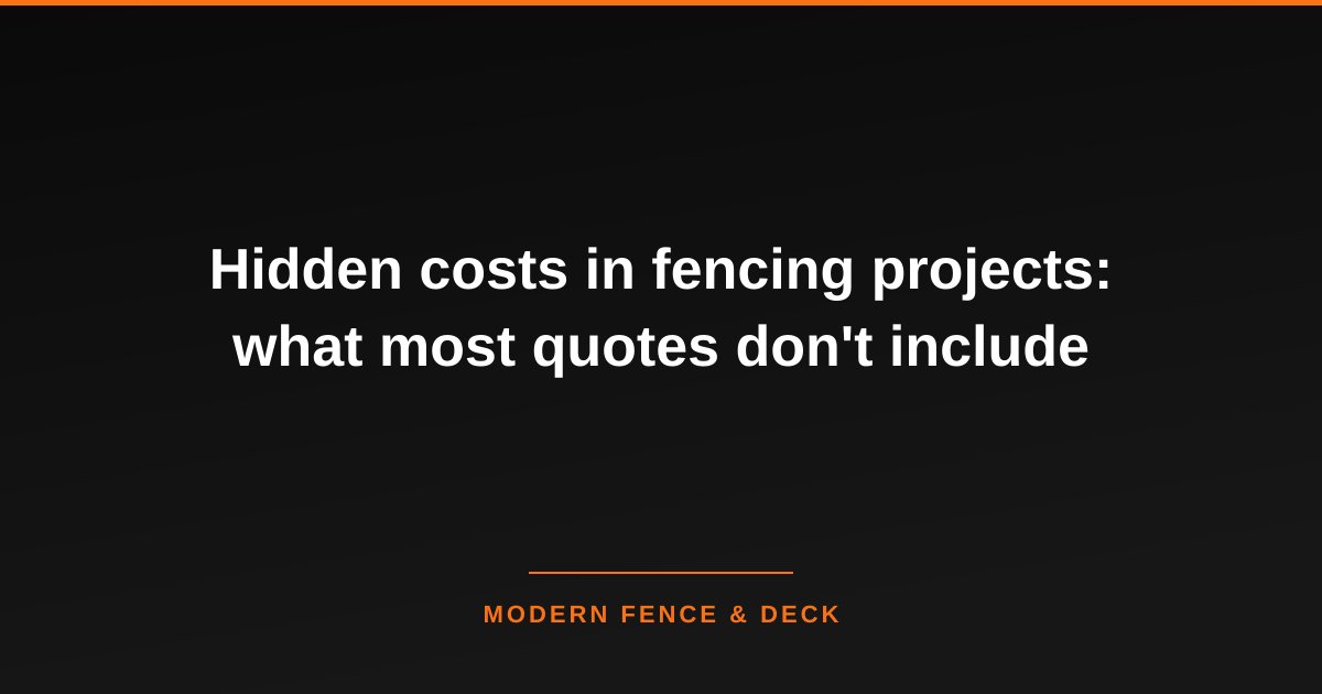 Hidden costs in fencing projects: what most quotes don't include