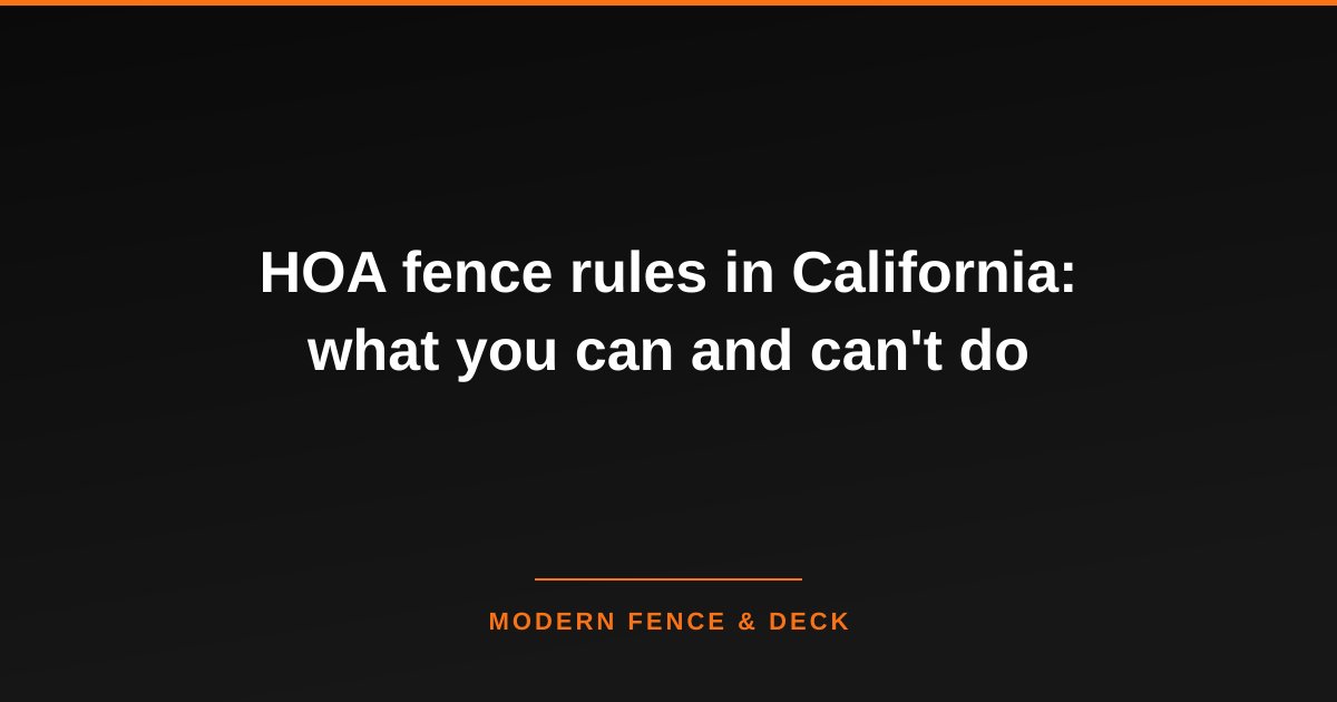 HOA fence rules in California: what you can and can't do