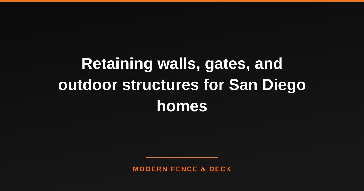Retaining walls, gates, and outdoor structures for San Diego homes