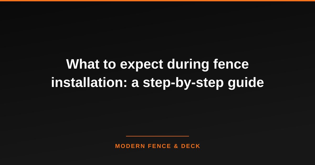 What to expect during fence installation: a step-by-step guide